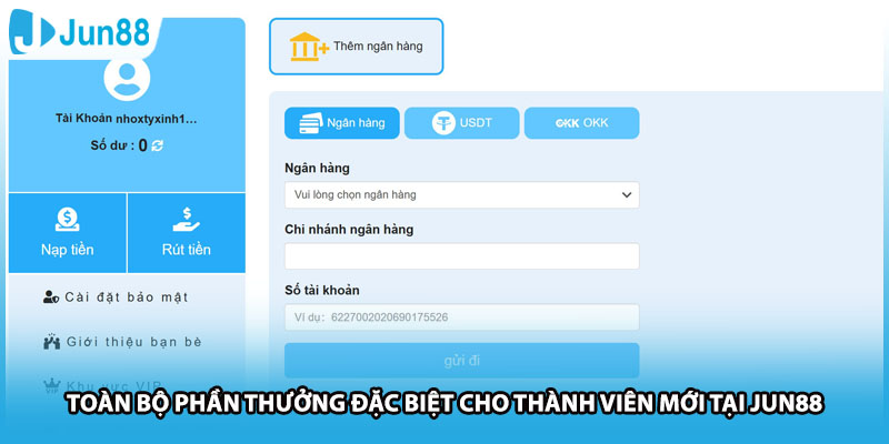 Toàn bộ phần thưởng đặc biệt cho thành viên mới tại Jun88